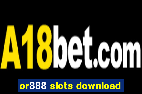 or888 slots download